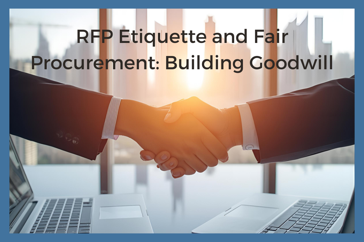 RFP Etiquette and Fair Procurement: Building Goodwill