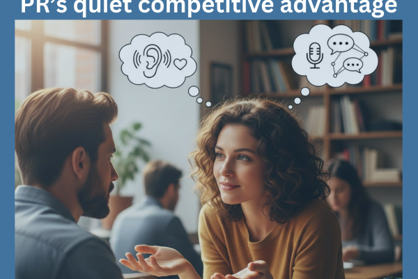 Why listening is PR’s quiet competitive advantage