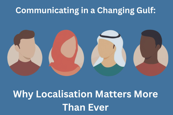 Communicating in a Changing Gulf: Why Localisation Matters
